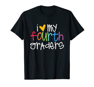 4th Grade Teacher Shirts - I Love My Fourth Graders
