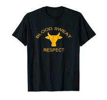 Load image into Gallery viewer, Blood Sweat Respect T Shirts gift
