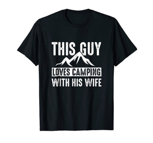 Camping T Shirt This Guy Loves Camping With His Wife Gift