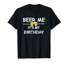 Load image into Gallery viewer, Beer Me It&#39;s My Birthday T-shirt Emoji Birthday Gifts Tee
