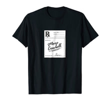 Load image into Gallery viewer, More Cowbell - Prescription - Funny Doctor Shirt
