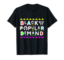 Load image into Gallery viewer, Black Due To Popular Demand Shirt 90s Style
