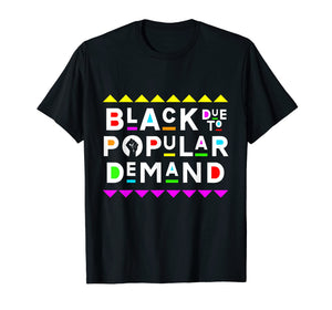 Black Due To Popular Demand Shirt 90s Style