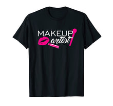 Load image into Gallery viewer, Makeup Artist T-Shirt Professional Cosmetic Beautician Gift
