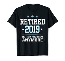 Load image into Gallery viewer, Retired 2019 shirt - Retirement gift for men and women
