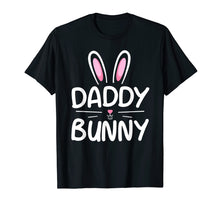 Load image into Gallery viewer, Daddy Bunny T-Shirt Matching Family Easter Shirt Dad Gift
