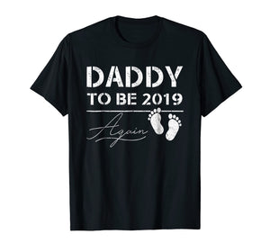 Mens Daddy To Be Again 2019 Tshirt Pregnancy Notification Gift
