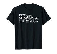 Load image into Gallery viewer, It s mimOsa not mimosA Shirt
