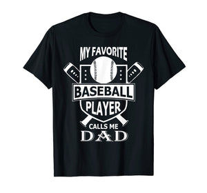 Mens My Favorite Baseball Player Calls Me DAD Shirt