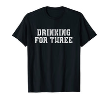 Load image into Gallery viewer, Mens Mens Drinking for Three Funny Pregnancy Announcement T-Shirt
