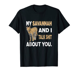 My Savannah And I Talk About You T-Shirt Cat Lover Gift Idea