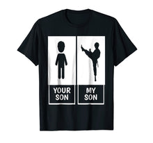 Load image into Gallery viewer, Karate Mom or Dad T-Shirt Your Son, My Son
