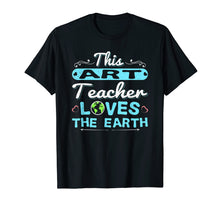Load image into Gallery viewer, Earth Day Teacher Shirt Art Gift Tee
