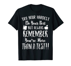 Remember You're More Than A Test day tshirt for students