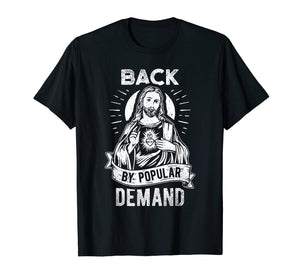 Easter Basket Stuffers Jesus Back By Popular Demand T-Shirt