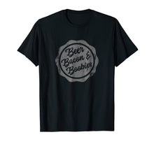 Load image into Gallery viewer, Beer Bacon &amp; Boobies: my favorite things funny boob T-shirt
