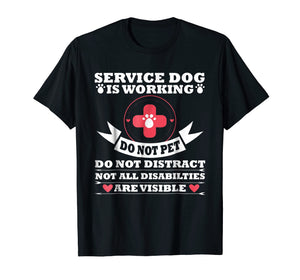 Service Dog Is Working Do Not Pet Do Not Distract Not SHIRT