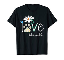 Load image into Gallery viewer, Love #dogmomlife Daisy Bird Cute T-Shirt Dog Mom Gift Tee
