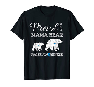 Proud PKU Mama Bear | Raise Awareness Mom T Shirt Gift
