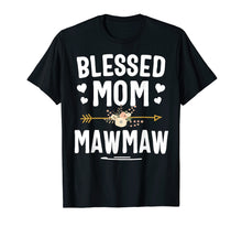 Load image into Gallery viewer, Blessed Mom And Mawmaw Mothers Day T-Shirt

