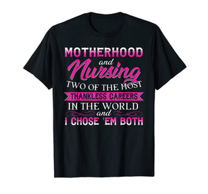 Motherhood & Nursing Two The Most Thankless Nurse Mom Shirts