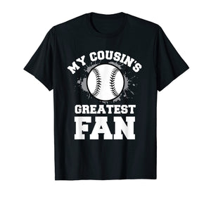 Baseball Boy Or Girl T-Shirt My Cousin's Greatest Fan Tee