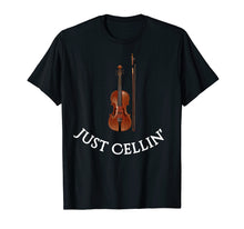 Load image into Gallery viewer, Cello Shirt for musicians - Just Cellin&#39; Funny T-shirt
