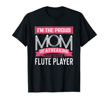 Load image into Gallery viewer, Proud Mom Awesome Flute Player Marching Band T-Shirt
