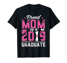 Load image into Gallery viewer, Proud Mom Of A Class Of 2019 Graduate TShirt Graduation Gift
