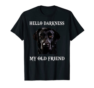 Labrador Hello Darkness My Old Friend t-shirt