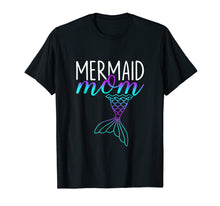Load image into Gallery viewer, Mermaid Mom Mother&#39;s Day T Shirt Mermom Birthday Party Gift
