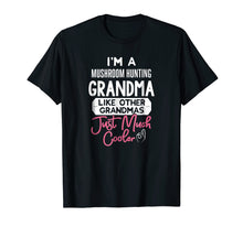 Load image into Gallery viewer, Cool Mothers Day T-Shirt Mushroom Hunting Grandma
