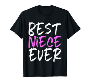 Best Niece Ever Funny Gift T-Shirt