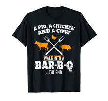 Load image into Gallery viewer, A Pig A Chicken And A Cow Funny BBQ T-Shirt BBQ Joke Shirt
