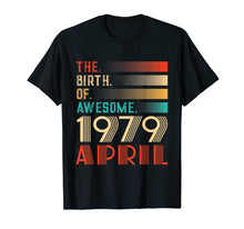 Load image into Gallery viewer, Retro 40th Birthday Gift Awesome Since April 1979 T-Shirt
