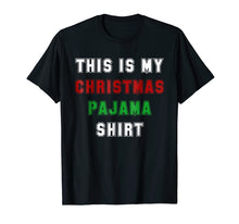 Load image into Gallery viewer, Classic This is My Christmas Pajama Shirt Funny XMas Tees
