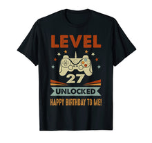 Load image into Gallery viewer, 27th Birthday Shirt Level 27 Unlocked Happy Birthday To Me
