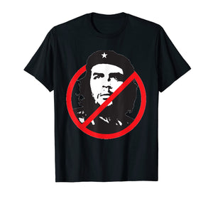 Anti Che Guevara T-Shirt - Anti Communism / Socialism Tee