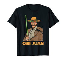 Load image into Gallery viewer, Mexican Obi Juan With Sombrero Funny Movie Parody T-Shirt
