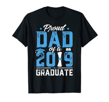 Load image into Gallery viewer, Proud Dad Of A Class Of 2019 Graduate TShirt Graduation Gift
