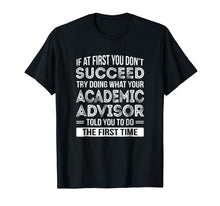 Load image into Gallery viewer, Academic Advisor T-Shirt Gift Funny Appreciation
