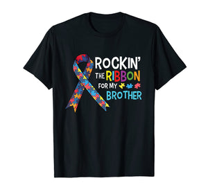 Autism Brother - Rockin' the Ribbon for My Brother T-Shirt