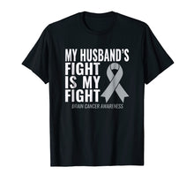 Load image into Gallery viewer, Brain Cancer Shirt: My Husband&#39;s Fight is My Fight
