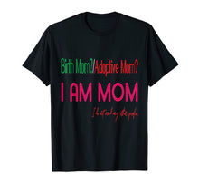 Load image into Gallery viewer, Birth Foster Biological Adoptive mom Tshirt Mothers Day

