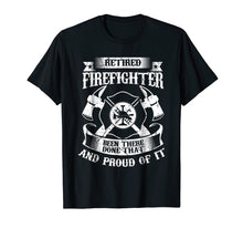 Load image into Gallery viewer, Retired Firefighter Shirt Funny Retirement Fireman Gift
