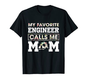 My Favorite Engineer Calls Me Mom Funny Engineering T-Shirt T-Shirt