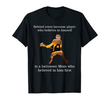 Load image into Gallery viewer, Behind every lacrosse player T-shirt gift mom mother
