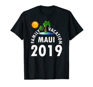 Maui Hawaii Family Vacation 2019 TShirt