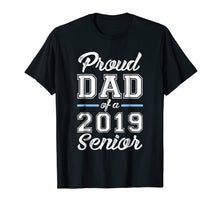 Load image into Gallery viewer, Mens Proud Dad of a 2019 Senior T-shirt
