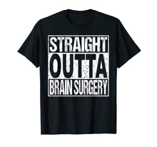 Load image into Gallery viewer, BRAIN SURGERY TShirt Funny Survivor Post Tumor Recovery Gift
